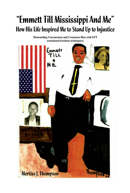 "Emmett Till Mississippi And Me" How His Life Inspired Me to Stand Up to Injustice
