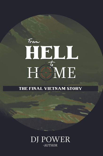 From Hell to Home: The Final Vietnam Story