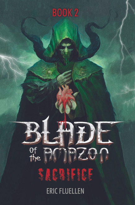 Blade of the Amazon: Sacrifice: Book 2 - PB
