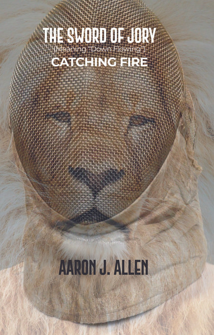 The Sword of Jory (Meaning “Down Flowing”): Catching Fire - HB