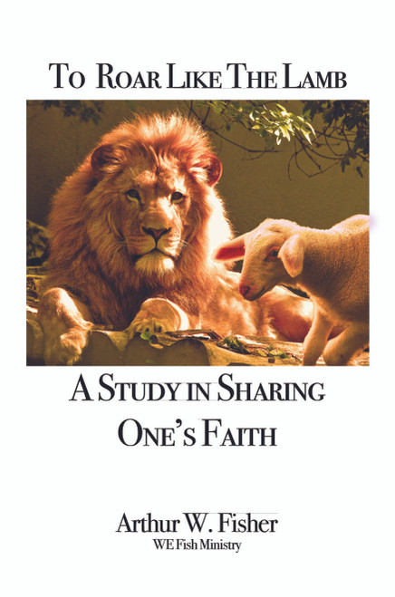To Roar Like the Lamb: A Study in Sharing One's Faith
