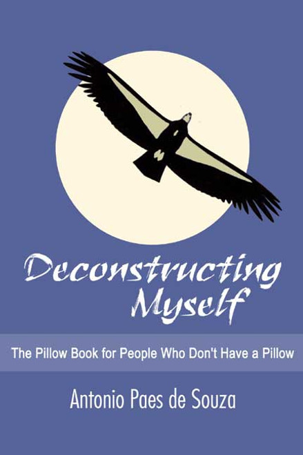 Deconstructing Myself: The Pillow Book for People Who Don't Have a Pillow