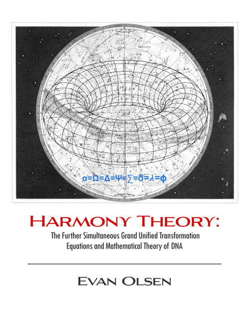 Harmony Theory: The Further Simultaneous Grand Unified Transformation Equations and Mathematical Theory of DNA