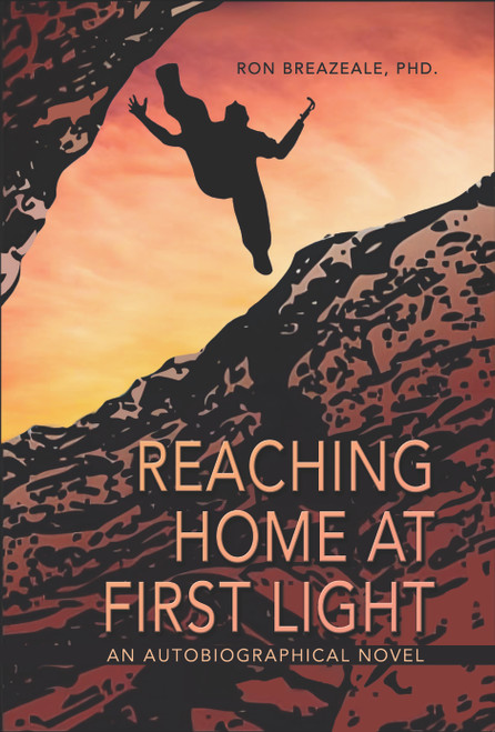 Reaching Home at First Light: An Autobiographical Novel