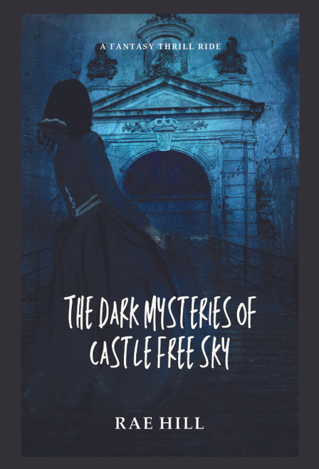 The Dark Mysteries of Castle Free Sky - HB