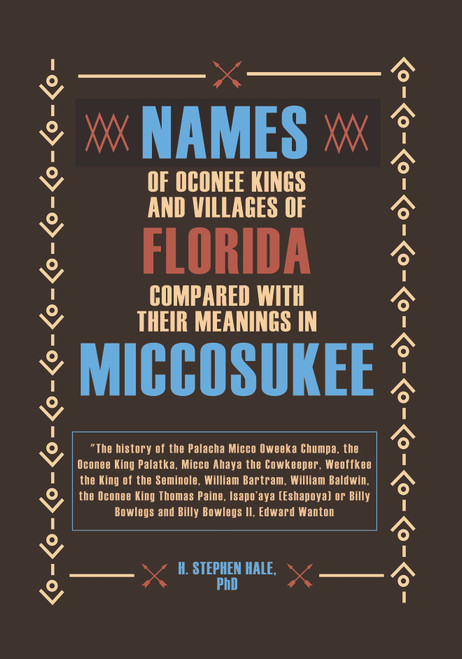 Names of Oconee Kings and Villages of Florida Compared with their Meanings in Miccosukee
