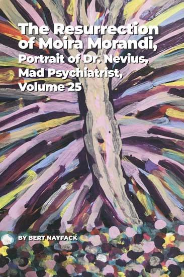 The Resurrection of Moira Morandi, Volume 5: Portrait of Dr. Nevius, Mad Psychiatrist, Volume 25