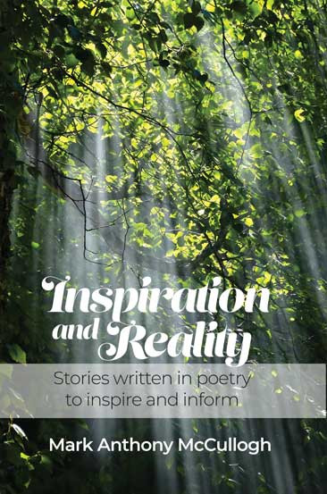 Inspiration and Reality: Stories written in poetry to inspire and inform