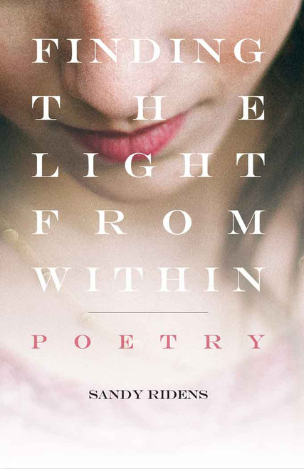 Finding The Light From Within: Poetry