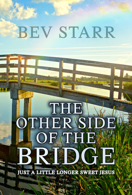 The Other Side of the Bridge: Just a Little Longer Sweet Jesus