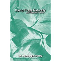 Dying Prays Naturally and Collected Poems