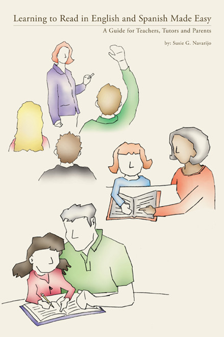 Learning to Read in English and Spanish Made Easy: A Guide for Teachers, Tutors and Parents