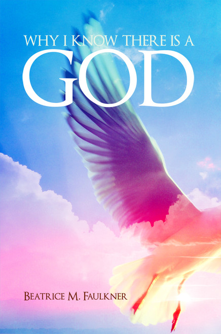 Why I Know There Is a God