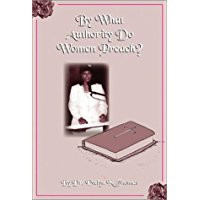 By What Authority Do Women Preach?