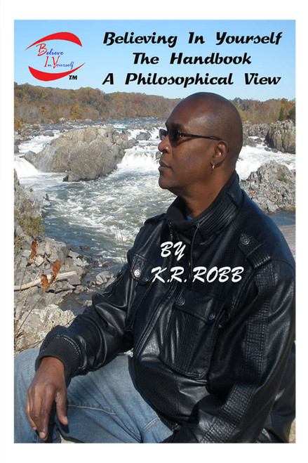 Believing In Yourself the Handbook A Philosophical View by K. R. Robb