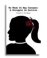 To Whom It May Concern: A Struggle To Survive