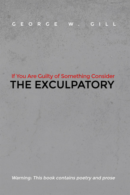 If You Are Guilty of Something Consider: The Exculpatory