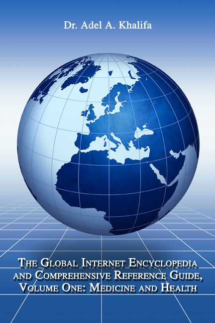 The Global Internet Encyclopedia and Comprehensive Reference Guide, Volume One: Medicine and Health