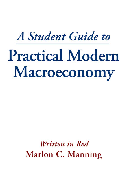 A Student Guide to Practical Modern Macroeconomy