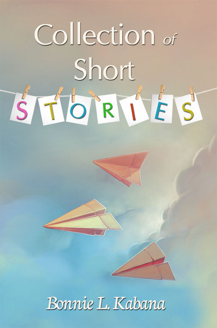 Collection of Short Stories (by Bonnie Kabana)