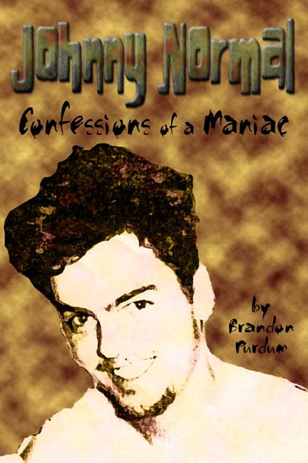 Johnny Normal: Confessions of a Maniac