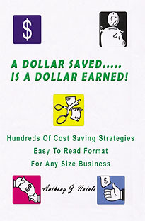 A Dollar Saved Is a Dollar Earned by Anthony J. Natale