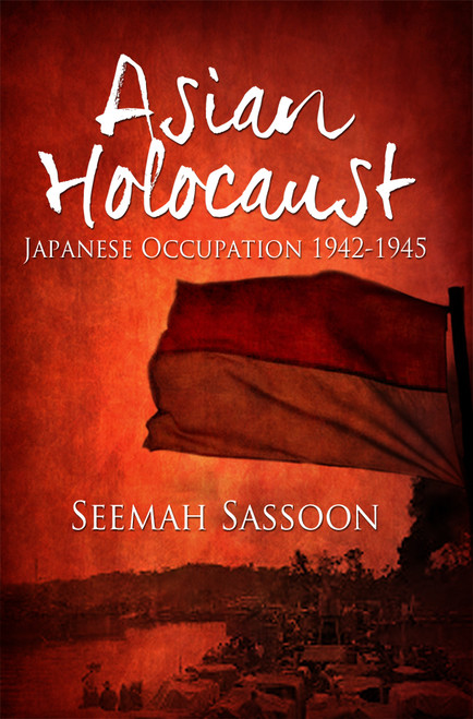 Asian Holocaust: Japanese Occupation 1942-1945