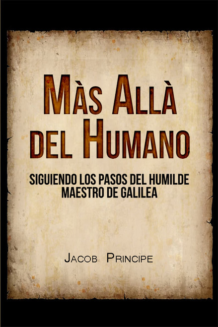 M??ÿs All??ÿ del Humano: SIGUIENDO LOS PASOS DEL HUMILDE MAESTRO DE GALILEA