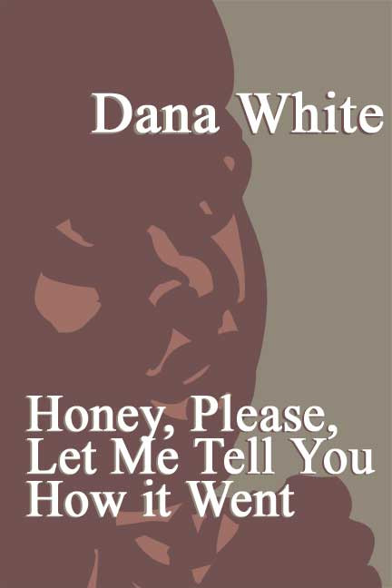 Honey, Please, Let Me Tell You How It Went
