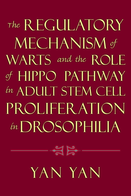 The Regulatory Mechanism of Warts and the Role of Hippo Pathway in Adult Stem Cell Proliferation in Drosophilia