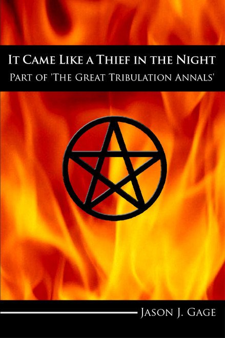 It Came Like a Thief in the Night: Part of ????The Great Tribulation Annals????