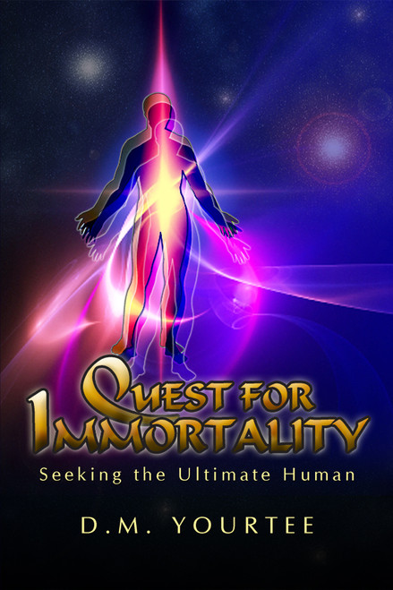 Quest For Immortality: Seeking the Ultimate Human
