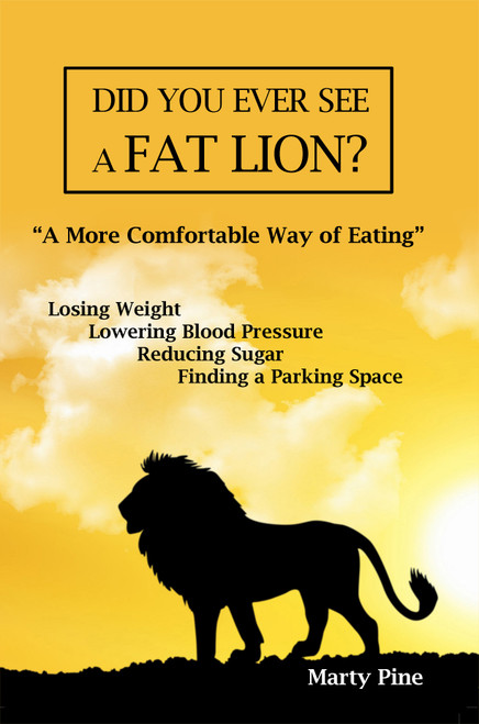 Did You Ever See a Fat Lion?: A More Comfortable Way of Eating