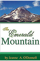 The Emerald Mountain by Jeanne A. O' Donnell