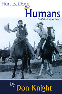 Horses, Dogs, and Humans: Dark's Melody of Love by Don Knight
