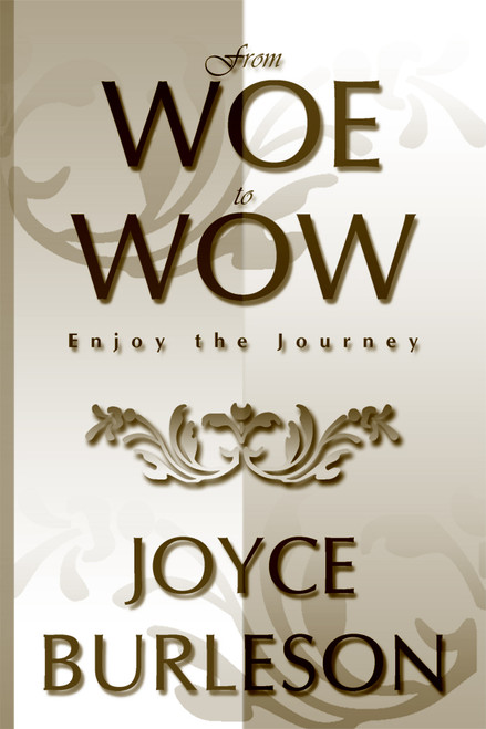 From Woe to Wow: Enjoy the Journey