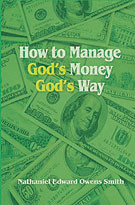 How to Manage God's Money God's Way by Nathaniel Edward Owens Smith