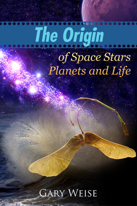 The Origin of Space Stars Planets and Life
