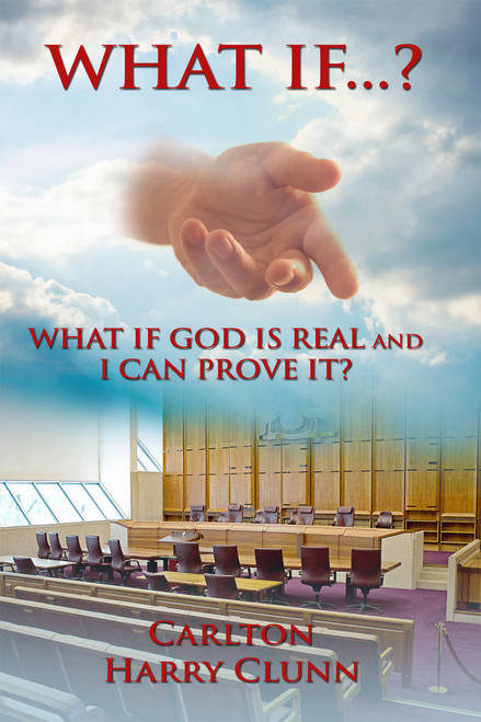 WHAT IF...?: WHAT IF GOD IS REAL AND I CAN PROVE IT?