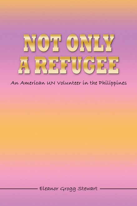 Not Only a Refugee: An American UN Volunteer in the Philippines