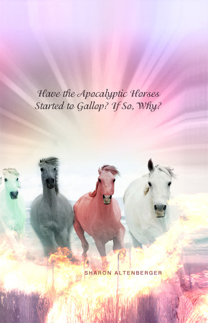 Have the Apocalyptic Horses Started to Gallop? If So, Why?