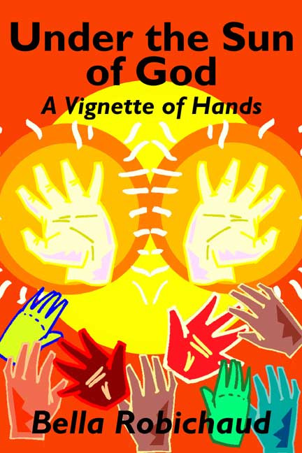 Under the Sun of God: A Vignette of Hands
