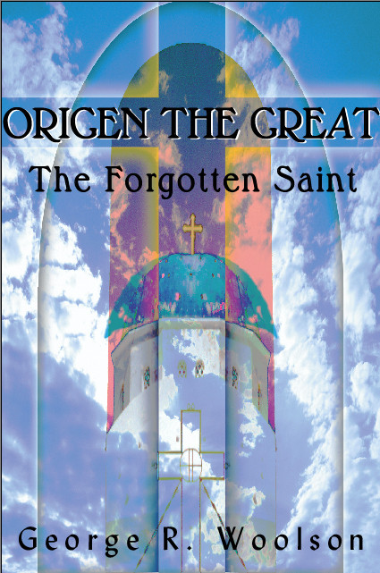 Origen the Great: The Forgotten Saint
