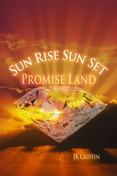 Sun Rise Sun Set: Promise Land