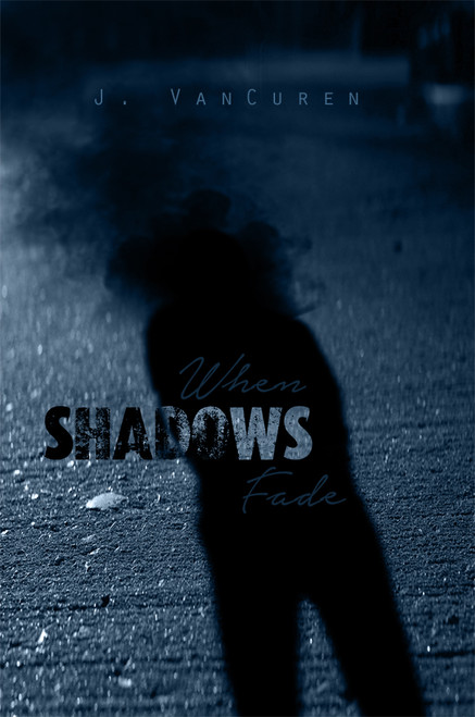 When Shadows Fade