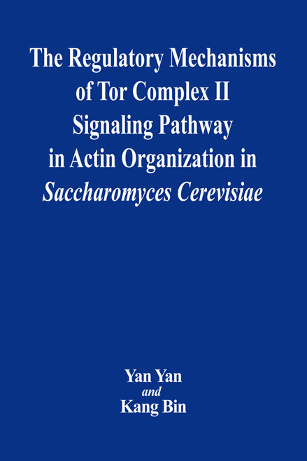 The Regulatory Mechanisms of Tor Complex II Signaling Pathway in Actin Organization in Saccharomyces Cerevisiae