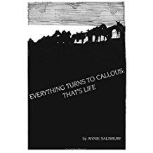 Everything Turns to Callous: That????s Life