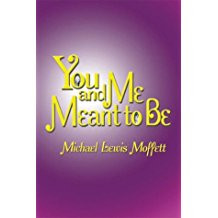 You and Me Meant to Be by Michael Moffett