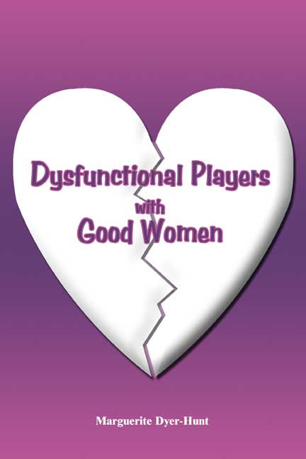 Dysfunctional Players with Good Women