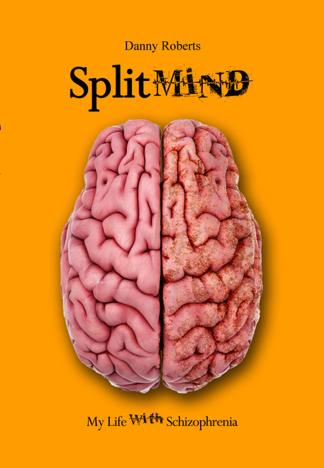 Split Mind: My Life with Schizophrenia